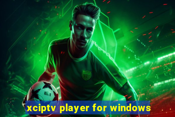 xciptv player for windows